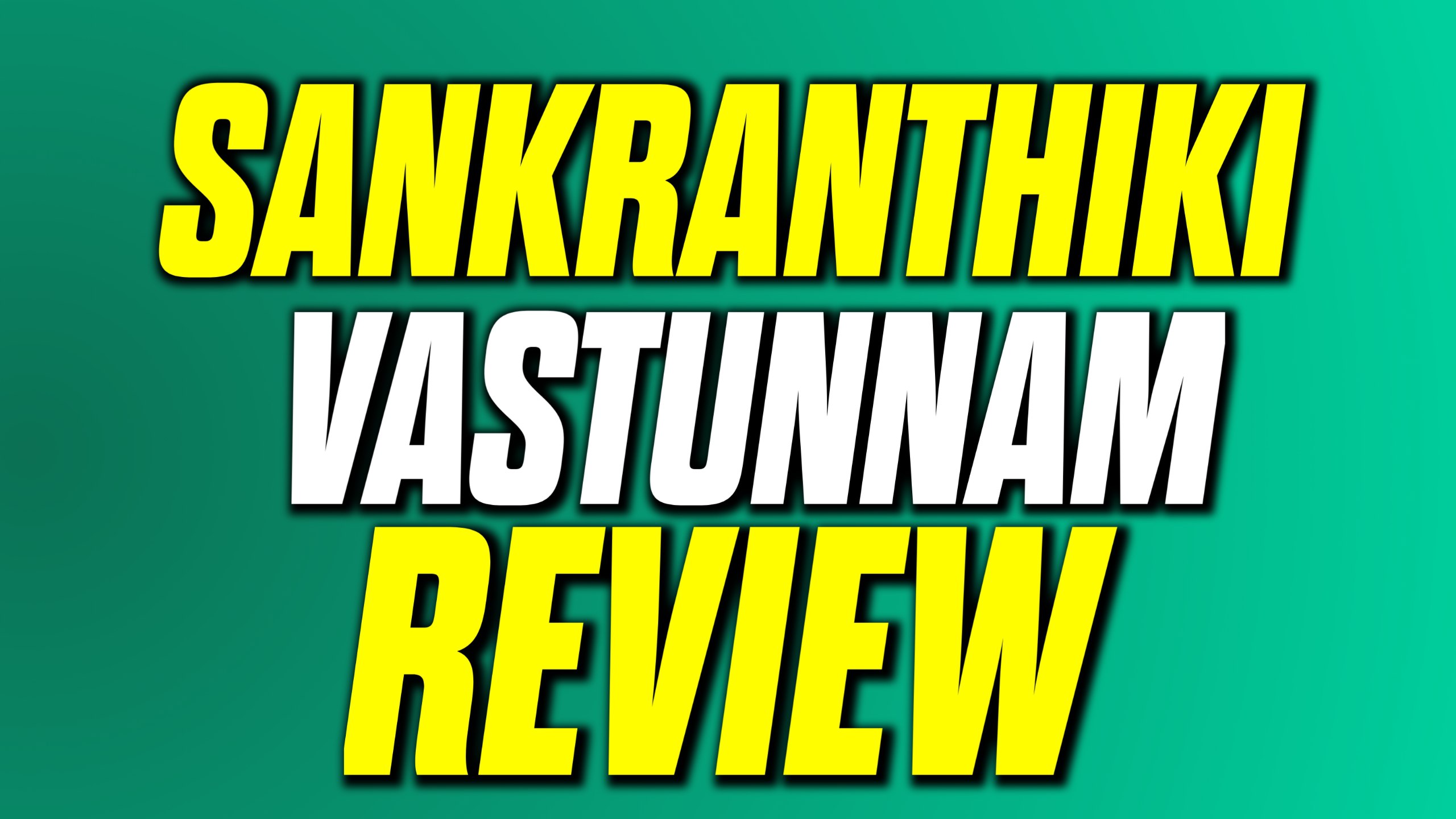 Sankranthiki Vasthunam bappamtv Review :is it a Good film ?